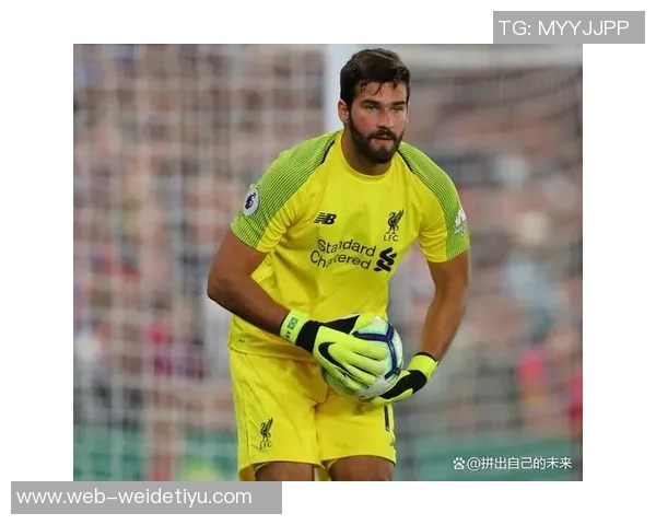 阿利松即将复出利物浦全队训练期待他重返赛场